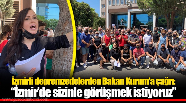 İzmirli depremzedelerden Bakan Kurum’a çağrı: “İzmir’de sizinle görüşmek istiyoruz”