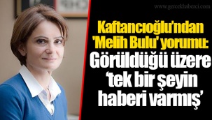 Kaftancıoğlu’ndan 'Melih Bulu' yorumu: Görüldüğü üzere ‘tek bir şeyin haberi varmış’