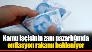 Kamu işçisinin zam pazarlığında enflasyon rakamı bekleniyor