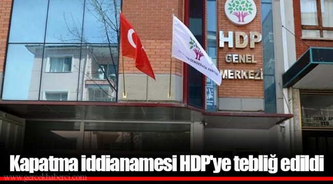 Kapatma iddianamesi HDP'ye tebliğ edildi