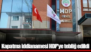 Kapatma iddianamesi HDP'ye tebliğ edildi