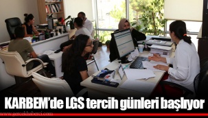 KARBEM’de LGS tercih günleri başlıyor