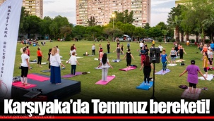 Karşıyaka’da Temmuz bereketi!
