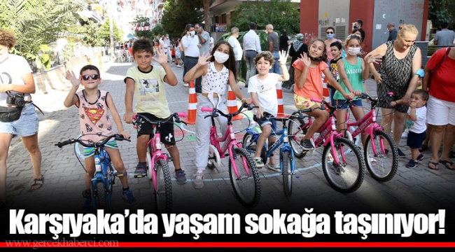 Karşıyaka’da yaşam sokağa taşınıyor!