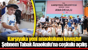 Karşıyaka yeni anaokuluna kavuştu!