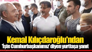 Kemal Kılıçdaroğlu'ndan 'İşte Cumhurbaşkanımız' diyen yurttaşa yanıt