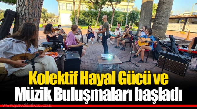Kolektif Hayal Gücü ve Müzik Buluşmaları başladı
