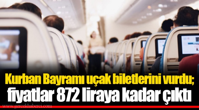 Kurban Bayramı uçak biletlerini vurdu; fiyatlar 872 liraya kadar çıktı