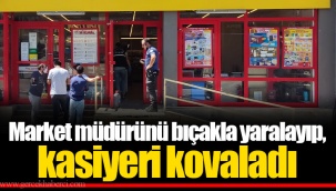 Market müdürünü bıçakla yaralayıp, kasiyeri kovaladı