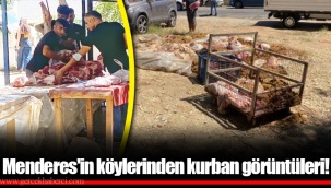 Menderes'in köylerinden kurban görüntüleri!