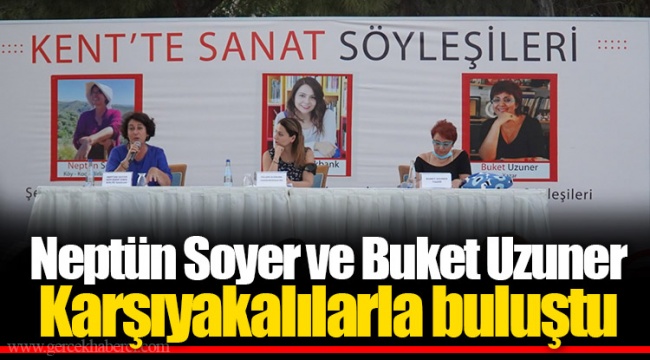 Neptün Soyer ve Buket Uzuner Karşıyakalılarla buluştu