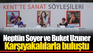 Neptün Soyer ve Buket Uzuner Karşıyakalılarla buluştu