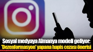 Sosyal medyaya Almanya modeli geliyor: 'Dezenformasyon' yapana hapis cezası önerisi