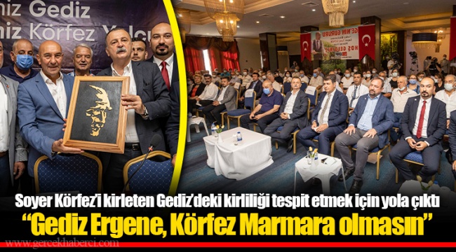Soyer Körfez’i kirleten Gediz’deki kirliliği tespit etmek için yola çıktı