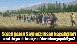 Sözcü yazarı Saymaz: İnsan kaçakçıları nasıl oluyor da Instagram'da reklam yapabiliyor?