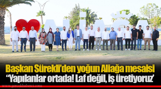 Sürekli: “Yapılanlar ortada! Laf değil, iş üretiyoruz.’