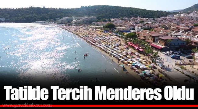 Tatilde Tercih Menderes Oldu
