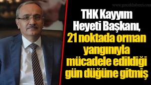 THK Kayyım Heyeti Başkanı, 21 noktada orman yangınıyla mücadele edildiği gün düğüne gitmiş