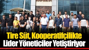 Tire Süt, Kooperatifçilikte Lider Yöneticiler Yetiştiriyor