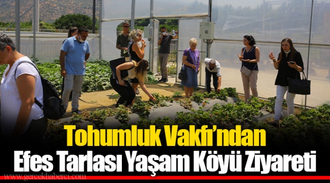 Tohumluk Vakfı’ndan Efes Tarlası Yaşam Köyü Ziyareti
