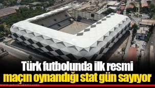 Türk futbolunda ilk resmi maçın oynandığı stat gün sayıyor