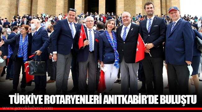 TÜRKİYE ROTARYENLERİ ANITKABİR’DE BULUŞTU