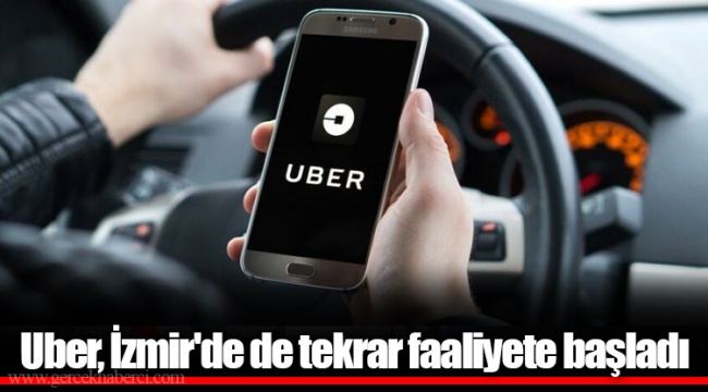 Uber, İzmir'de de tekrar faaliyete başladı