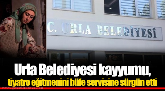 Urla Belediyesi kayyumu, tiyatro eğitmenini büfe servisine sürgün etti