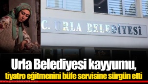 Urla Belediyesi kayyumu, tiyatro eğitmenini büfe servisine sürgün etti