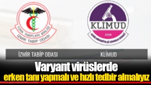 Varyant virüslerde erken tanı yapmalı ve hızlı tedbir almalıyız