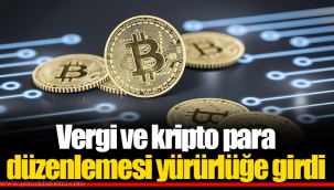 Vergi ve kripto para düzenlemesi yürürlüğe girdi
