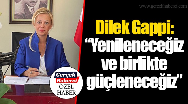 “Yenileneceğiz ve birlikte güçleneceğiz”