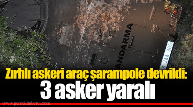 Zırhlı askeri araç şarampole devrildi: 3 asker yaralı