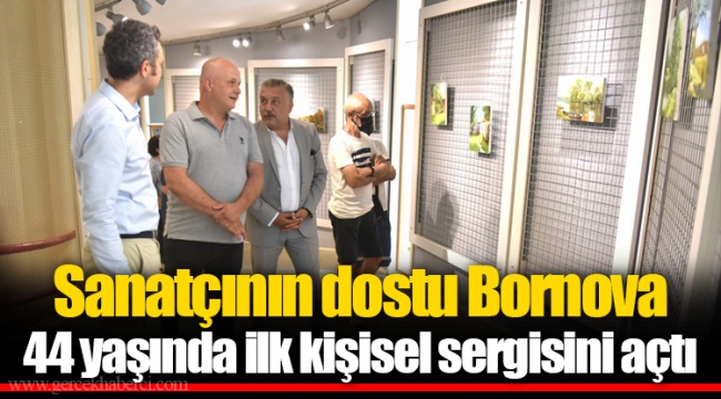 44 yaşında ilk kişisel sergisini açtı