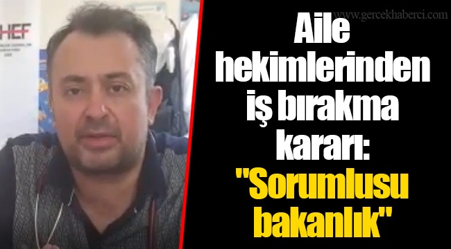 Aile hekimlerinden iş bırakma kararı: "Sorumlusu bakanlık"