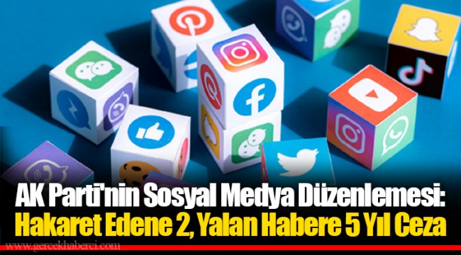 AK Parti'nin Sosyal Medya Düzenlemesi: Hakaret Edene 2, Yalan Habere 5 Yıl Ceza