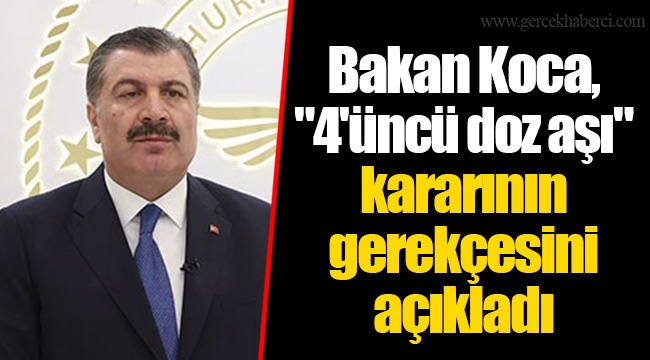 Bakan Koca, "4'üncü doz aşı" kararının gerekçesini açıkladı