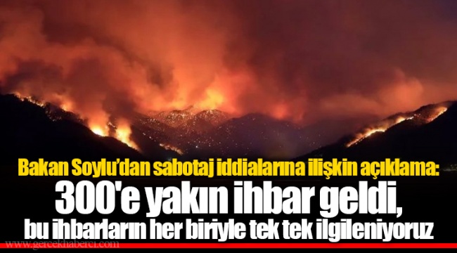 Bakan Soylu’dan sabotaj iddialarına ilişkin açıklama: 300'e yakın ihbar geldi, bu ihbarların her biriyle tek tek ilgileniyoruz