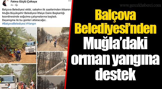Balçova Belediyesi’nden Muğla’daki orman yangına destek
