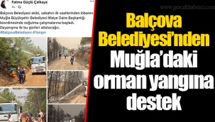 Balçova Belediyesi’nden Muğla’daki orman yangına destek