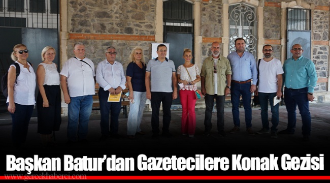 Başkan Batur’dan Gazetecilere Konak Gezisi
