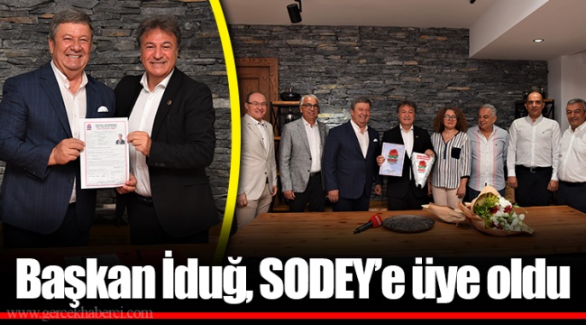 Başkan İduğ, SODEY’e üye oldu
