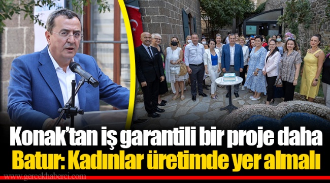 Batur: Kadınlar üretimde yer almalı