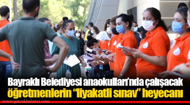 Bayraklı Belediyesi anaokulları’nda çalışacak öğretmenlerin “liyakatli sınav” heyecanı
