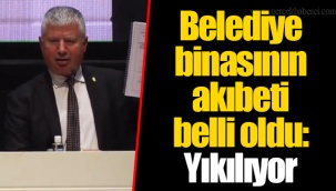 Belediye binasının akıbeti belli oldu: Yıkılıyor