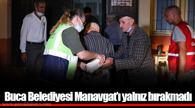 Buca Belediyesi Manavgat’ı yalnız bırakmadı