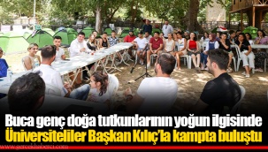 Buca genç doğa tutkunlarının yoğun ilgisinde