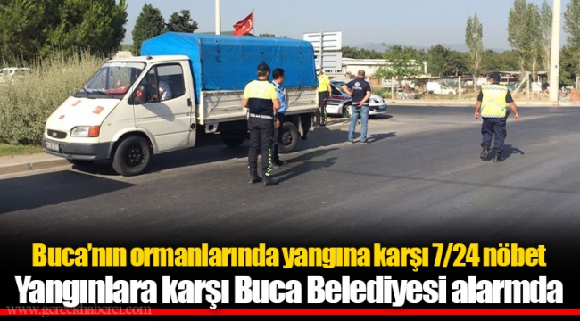 Buca’nın ormanlarında yangına karşı