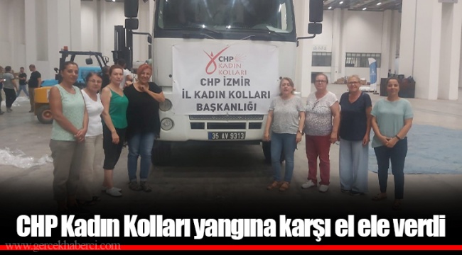 CHP Kadın Kolları yangına karşı el ele verdi
