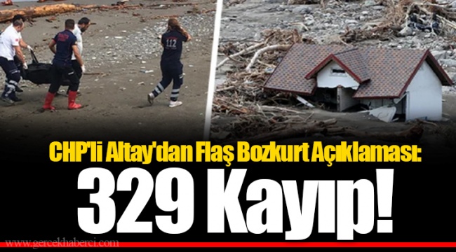 CHP'li Altay'dan Flaş Bozkurt Açıklaması: 329 Kayıp
